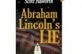 A political kindred spirit: A review of Scott Haworth’s novel Abraham Lincoln’s Lie A political kindred spirit: A review of Scott Haworth’s novel Abraham Lincoln’s Lie